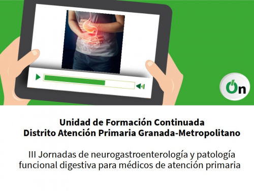 III JORNADAS NEUROGASTROENTEROLOGÍA Y PATOLOGÍA FUNCIONAL PARA MÉDICOS DE ATENCIÓN PRIMARIA